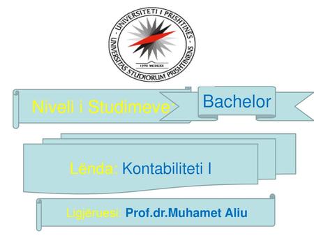 Bachelor Niveli i Studimeve: Lënda: Kontabiliteti I