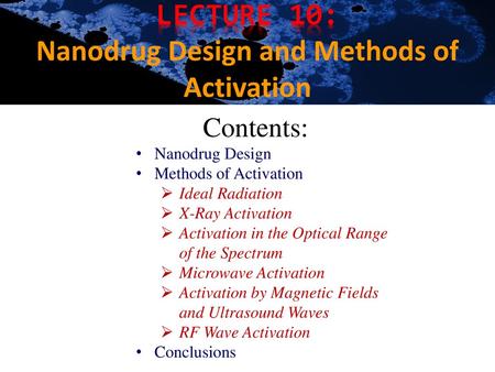 Lecture 10: Nanodrug Design and Methods of Activation