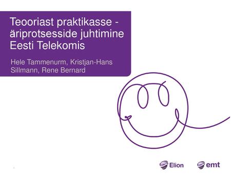 Teooriast praktikasse - äriprotsesside juhtimine Eesti Telekomis