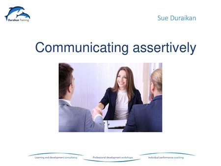 Communicating assertively