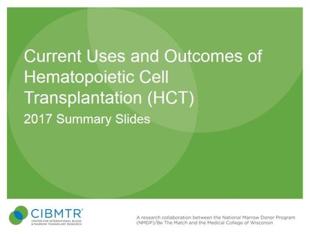 Current Uses and Outcomes of Hematopoietic Cell Transplantation (HCT)