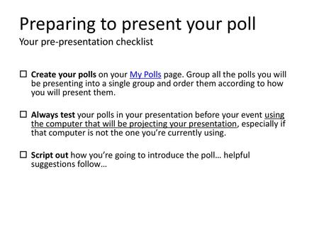 Preparing to present your poll Your pre-presentation checklist