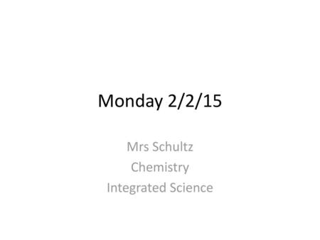 Mrs Schultz Chemistry Integrated Science