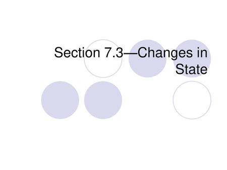 Section 7.3—Changes in State