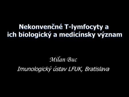 Milan Buc Imunologický ústav LFUK, Bratislava