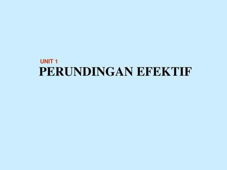 PERUNDINGAN EFEKTIF UNIT 1.