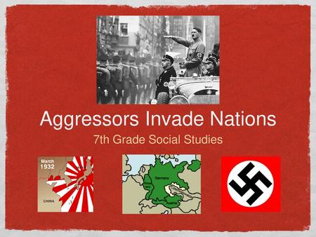 Aggressors Invade Nations