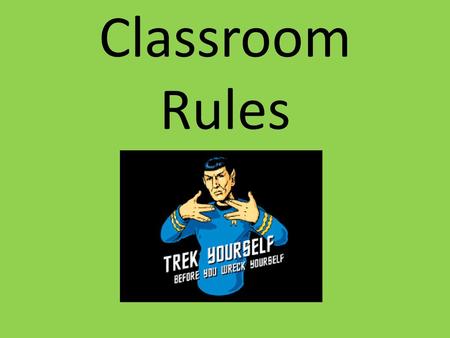 Classroom Rules.