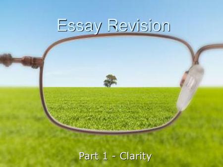 Essay Revision Part 1 - Clarity.