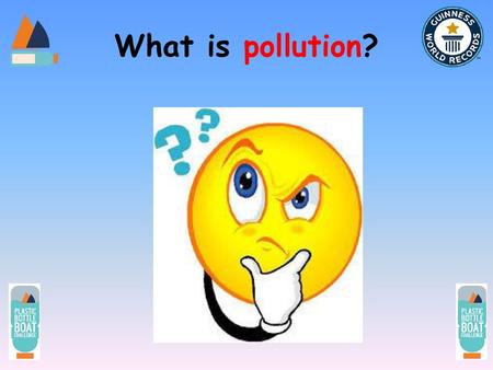 What is pollution?.