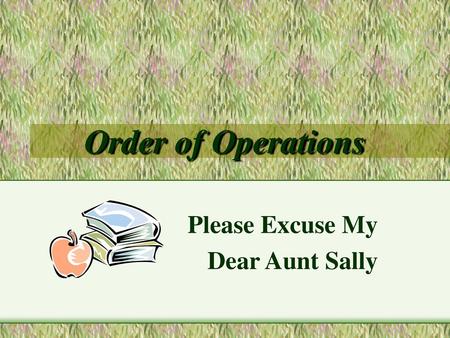 Please Excuse My Dear Aunt Sally