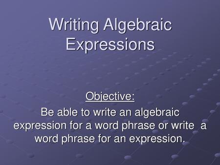 Writing Algebraic Expressions