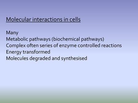 Molecular interactions in cells