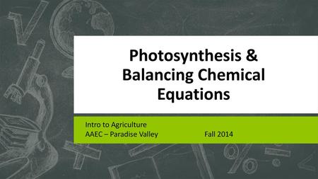 Photosynthesis & Balancing Chemical Equations