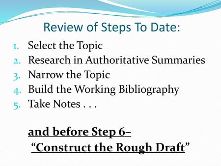 Review of Steps To Date: