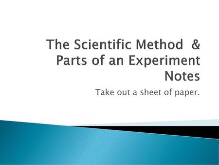 The Scientific Method & Parts of an Experiment Notes