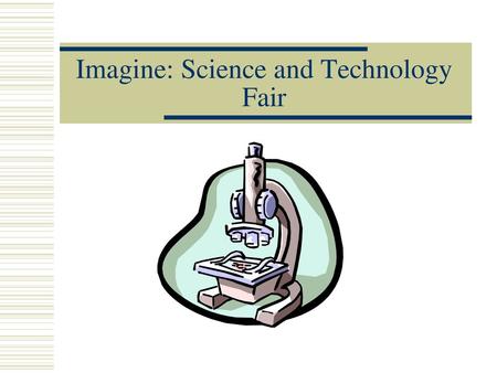 Imagine: Science and Technology Fair