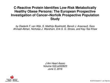 C‐Reactive Protein Identifies Low‐Risk Metabolically Healthy Obese Persons: The European Prospective Investigation of Cancer–Norfolk Prospective Population.