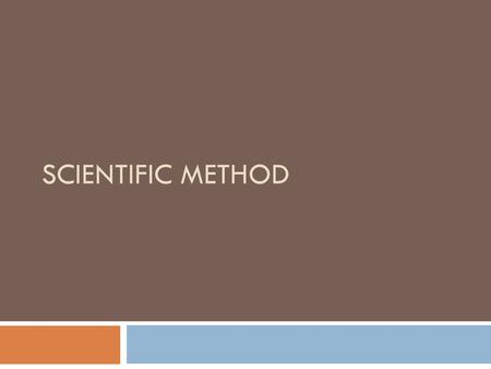 Scientific Method.