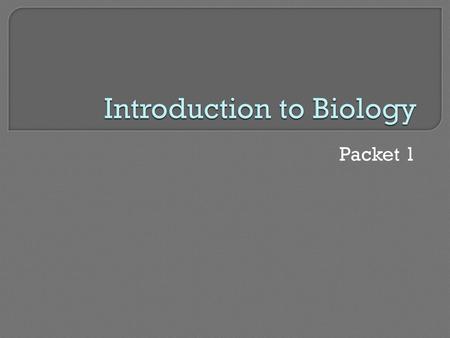 Introduction to Biology