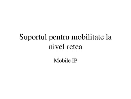 Suportul pentru mobilitate la nivel retea