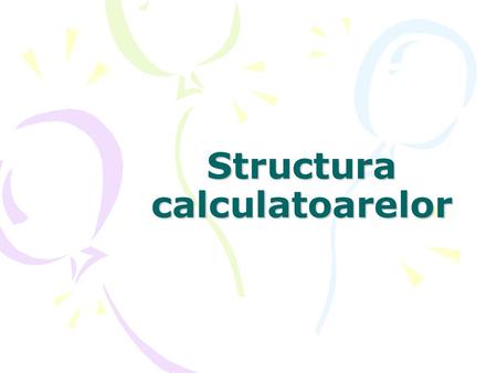 Structura calculatoarelor