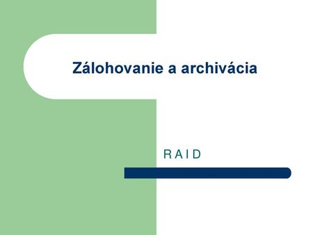 Zálohovanie a archivácia