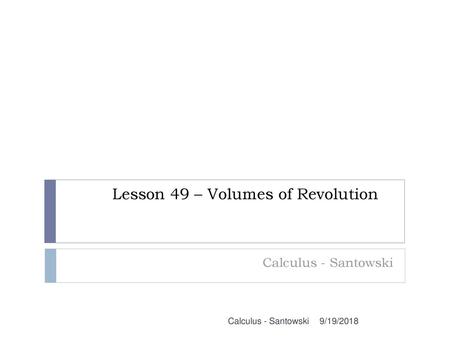 Lesson 49 – Volumes of Revolution