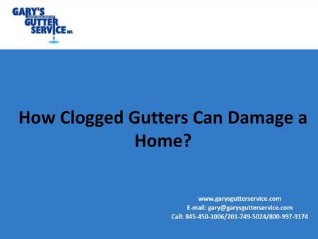 How Clogged Gutters Can Damage a Home?