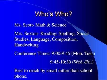 Who’s Who? Ms. Scott- Math & Science