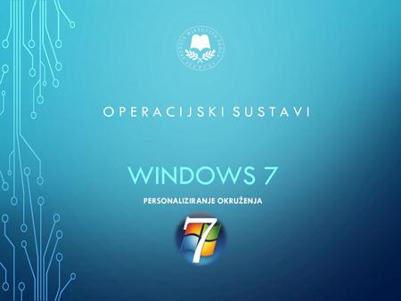 WINDOWS 7 Personaliziranje okruženja