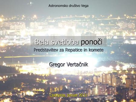 Bela svetloba ponoči Gregor Vertačnik