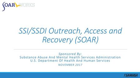 SSI/SSDI Outreach, Access and Recovery (SOAR)