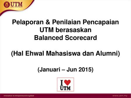 Pelaporan & Penilaian Pencapaian UTM berasaskan Balanced Scorecard