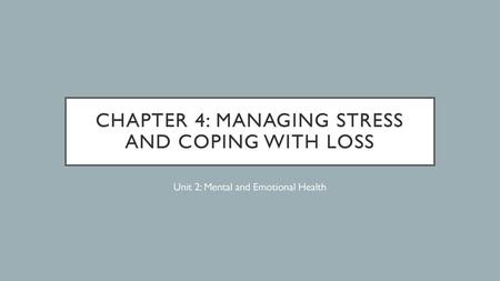 Chapter 4: Managing Stress and Coping with Loss