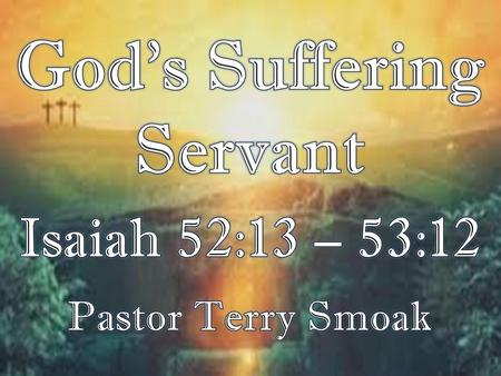 God’s Suffering Servant