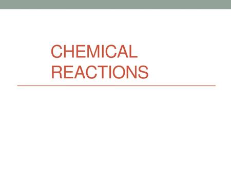 Chemical Reactions.