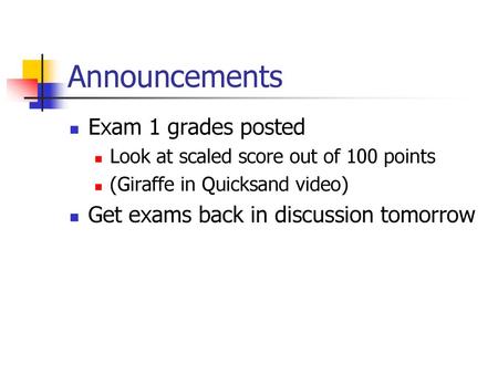 Announcements Exam 1 grades posted