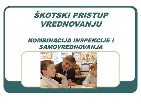 ŠKOTSKI PRISTUP VREDNOVANJU KOMBINACIJA INSPEKCIJE I SAMOVREDNOVANJA