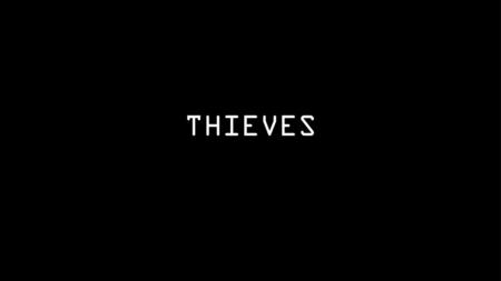 THIEVES.