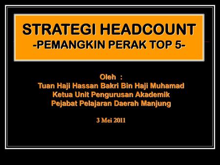 STRATEGI HEADCOUNT -PEMANGKIN PERAK TOP 5-