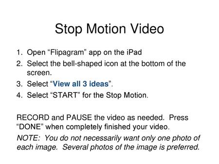 Stop Motion Video Open “Flipagram” app on the iPad