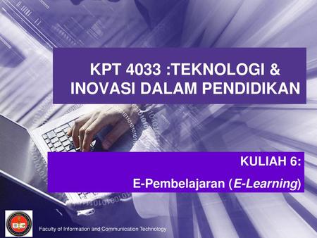 KPT 4033 :TEKNOLOGI & INOVASI DALAM PENDIDIKAN