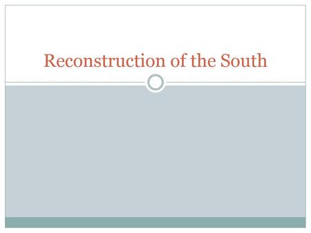 Reconstruction of the South