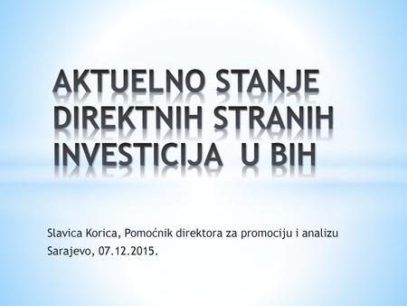 AKTUELNO STANJE DIREKTNIH STRANIH INVESTICIJA U BIH