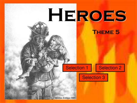 Heroes Theme 5 Selection 1 Selection 2 Selection 3.