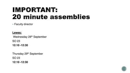 IMPORTANT: 20 minute assemblies