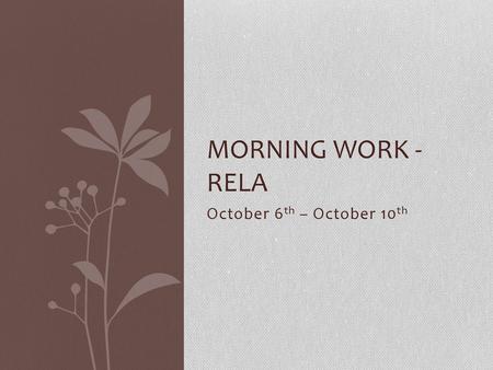 Morning Work - RELA October 6th – October 10th.