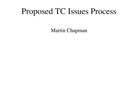 Proposed TC Issues Process