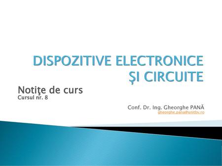 DISPOZITIVE ELECTRONICE ȘI CIRCUITE